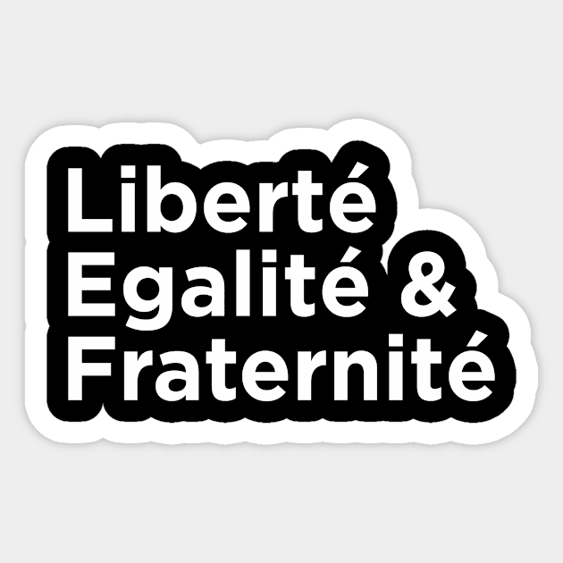 Liberté, Egalité & Fraternité Sticker by illusionerguy